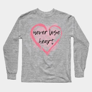 Never lose heart, best wishes Long Sleeve T-Shirt